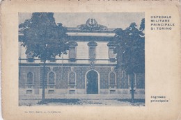 OSPEDALE MILITARE PRINCIPALE DI TORINO / INGRESSO PRINCIPALE  / CIRC 1917 - Sanidad Y Hospitales