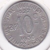 31. Haute Garonne Toulouse. 10 Centimes 1922 – 1930. Union Latine, Comité Du Sud-Ouest , En Aluminium - Monetary / Of Necessity