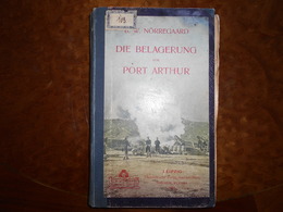 NORREGAARD - DIE BELAGERUNG VON PORT ARTHUR ,MILITARIA 1906 , RUSSIA , JAPAN - 4. 1789-1914