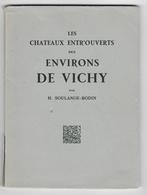 03 - VICHY - Les Chateaux Entr'ouverts Des Environs De Vichy  - H. SOULANGE BODIN - Bourbonnais