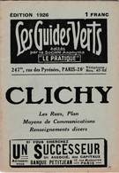 Les Guides Verts : Clichy (92) Plan Rues Renseignements En 1926  Publicités Commerciales - Europe
