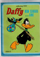 Daffy Mon Canard Bien Aimé - Chasse Qui Peut - Et Tout ça Pour L'appeau...Collection Titi De 1980 - Sagédition