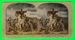 CARTES  STÉRÉOSCOPIQUES - JESUS TAKEN FROM THE CROSS - THE MORNING AFTER THE CRUCIFIXION - No 16 - - Stereoscopische Kaarten