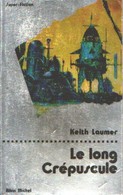 Keith LAUMER - Le Long Crépuscule - ALBIN MICHEL - Albin Michel