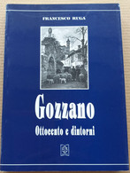 GOZZANO -OTTOCENTO E DINTORNI -DI FRANCESCO RUGA -EDIZ. 1996 ( CART 70) - Andere & Zonder Classificatie