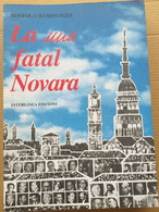 LA MIA FATAL NOVARA - EDIZIONE INTERLINEA 1997 ( CART 70) - Andere & Zonder Classificatie