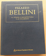 PALAZZO BELLINI - LA STORIA,ARCHITETTURA E COLLEZIONI ( CART 70) - Altri & Non Classificati