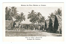 CP - MISSIONS Des PERES MARISTES En OCEANIE - ARCHIPEL Des SALOMON PLACE De VILLAGE à BOUGAINVILLE - Isole Salomon