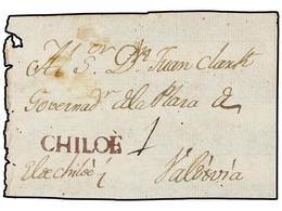 CHILE. (1800 CA.). FRONTAL Circulado Entre Los Gobernadores De CHILOE Y VALDIVIA. Marca Lineal CHILOE En Rojo. Porte De  - Sonstige & Ohne Zuordnung