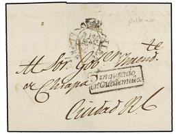 GUATEMALA. (1820 CA.). FRONTAL De GUATEMALA A CIUDAD REAL. Marca FRANQUEADO/EN GUATEMALA (nº 1). RARÍSIMA. - Sonstige & Ohne Zuordnung