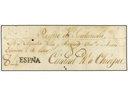 MEXICO. (1805 CA.). FRONTAL De Carta Circulada Desde ESPAÑA A CIUDAD REAL DE CHIAPAS (Reyno De Guatemala). Marca ESPAÑA  - Autres & Non Classés