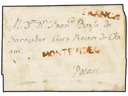 URUGUAY. 1804 (20 Junio). MONTEVIDEO A POTOSÍ (Bolivia). Carta Completa Con Texto Marcas MONTEVIDEO Y FRANCA Ambas En Ro - Otros & Sin Clasificación