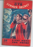 Collection 078 Service Secret N°104 "C'est Donc Ton Frère" Francis Richard NMPP 1957 - Sonstige & Ohne Zuordnung