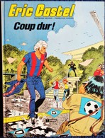 Raymond Reding / Françoise Hugues - ERIC CASTEL - Coup Dur ! - Éditions Fleurus - ( E.O. Octobre 1980 ) . - Eric Castel