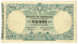20 LIRE BIGLIETTO GIÀ CONSORZIALE REGNO D'ITALIA 25/12/1881 BB+ - Biglietti Gia Consorziale