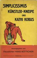 Simplicissimus Buch Künstler Kneipe Und Kathi Kobus Hrsg. Bötticher, Hans 52 Seiten Vile Abbildungen II (fleckig) - Other & Unclassified