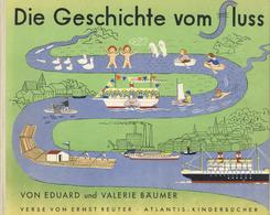 Kinderbuch Die Geschichte Vom Fluss Bäumer, Eduard U. Valerie 1937 Verlag Atlantis Verse Von Ernst Reuter I-II - Games & Toys