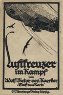 Buch WK I Luftkreuzer Im Kampf Koerber, Adolf Viktor V. 1916 Verlag C. F. Amelang 123 Seiten II (fleckig) - Guerre 1914-18