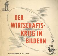 Buch WK I WK II Der Wirtschaftskrieg In Bildern Fischer, Werner A. Verlag Erich Zander II (fleckig) - War 1914-18