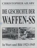SS Buch WK II Die Geschichte Der Waffen SS Ailsby, Christopher 1998 Verlag Tosa  224 Seiten Sehr Viele Abbildungen II - Weltkrieg 1939-45