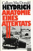 SS WK II Buch Heydrich Anatomie Eines Attentats MacDonald, Callum 1990 Verlag Paul List 288 Seiten Einige Abbildungen Sc - Guerre 1939-45