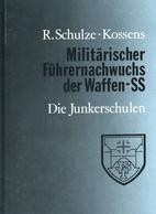 SS WK II Buch Militärischer Führernachwuchs Der Waffen SS Die Junkerschulen Schulze-Kossens, Richard Verlag Nation Europ - Guerre 1939-45
