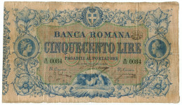 500 LIRE BANCA ROMANA REGNO D'ITALIA 1890 QBB - Sonstige & Ohne Zuordnung