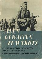 Buch WK II Allen Gewalten Zum Trotz Bilder Vom Feldzug Im Osten Hrsg. Oberkommando Der Wehrmacht 1942 Verlag Zeitgeschic - Weltkrieg 1939-45