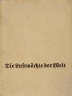 Buch WK II Die Luftmächte Der Welt Bildband Eichelbaum, Dr. Major U. Feuchter, Hauptmann 1940 Verlag Junker U. Dünnhaupt - Guerre 1939-45
