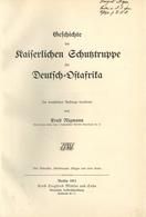 Deutsche Kolonien DOA - GESCHICHTE Der KAISERLICHEN SCHUTZTRUPPE Für DEUTSCH-OSTAFRIKA - 208seitiges BUCH Mit Vielen, Te - Unclassified