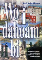 Wo I Dahoam Bi. Mundart-Gedichte, Kurzgeschichten Und Essays Aus Dem Raum Eferding. Kriechbaum, Karl - Oostenrijk