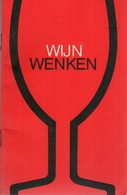 Wijn Wenken (Soupçon De Vin) - Tekst Wina Born Grafische Verzorging Frans Mettes - Vers 1965 - Culinaria & Vinos