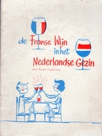De Franse Wijn Inhet Nederlandse Gezin (Le Vin Français Dans La Famille Néerlandaise) Door Martin Paulissen - Vers 1960 - Cucina & Vini
