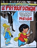 BD LE P'TIT BOUT D'CHIQUE - 6 - Blanc Comme Neige - EO 1998 - P'tit Bout D'chique, Le