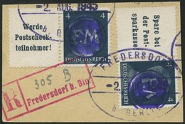 FREDERSDORF W 1/2 BrfStk, 1945, Hitler A13.3 + 4 Und A16.3 + 4 Auf Einschreibbriefstück Mit Rückdatierten Stempeln Vom 2 - Private & Lokale Post