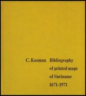 SACHBÜCHER Bibliography Of Printed Maps Of Suriname 1671-1971, C. Koeman, (Cornelis), 1918, Amsterdam: Theatrum Orbis Te - Sonstige & Ohne Zuordnung