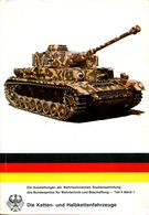 Die Ketten- Und Halbkettenfahrzeuge. Ausstellungen Der Wehrtechnischen Studiensammlung Des Bundesamtes Für Wehrtechnik - Allemand