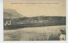 BARRAUX - Le Pont Suspendu - L'Isère - Le Village De La Gache - Barraux