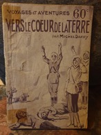 Vers Le Coeur De La Terre - Michel Darry - SF-Romane Vor 1950