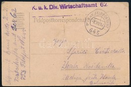 1917 Tábori Posta Levelezőlap 'K.u.k. Div. Wirtschaftsamt 62.' + 'FP 645 B' (hajtott / Folded) - Sonstige & Ohne Zuordnung