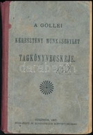 1913 A Göllei Keresztény Munkásegylet Tagkönyvecskéje. + Fölvett Szent Keresztség Emléklap - Non Classificati