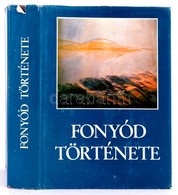 Kanyar József (szerk.): Fonyód Története. H.n., 1985, Készült 3500 Példányban. Kiadói Egészvászon Kötés, Papír Védőborít - Andere & Zonder Classificatie