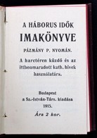 A Háborús Idők Imakönyve - Pázmány Nyomán. Bp., 1915. Szt. István Társ. Aranyozott Egészbőr Kötésű Minikönyv. - Sonstige & Ohne Zuordnung