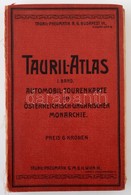 Tauril-Atlas I. Band. Automobil-Tourenkarte Der Österreichisch-Ungarischen Monarchie. Bp.-Wien, Tauril-Pneumatik. Egészv - Sonstige & Ohne Zuordnung