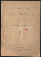 1927 A Park Club évkönyve. 100p. Sérült, Hiányos Borító - Non Classificati