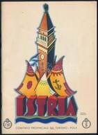 Cca 1930 Istria Olasz Nyelvű Képes Prospektus Mussolini Mottójával - Non Classés