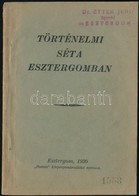 1930 Történelmi Séta Esztergomban, A Szerző Kézzel írt Dedikációjával, Keménffy K. Dániel (1866-?) Esztergomi Plébános,  - Non Classés
