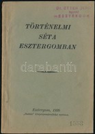 1930 Történelmi Séta Esztergomban, A Szerző Kézzel írt Dedikációjával, Keménffy K. Dániel (1866-?) Esztergomi Plébános,  - Zonder Classificatie