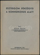 1934 Etter Ödön: Esztergom Pénzügyei A Kommunizmus Alatt, Jó állapotban, 36p - Non Classés