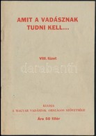 Amit A Vadásznak Tudni Kell... 8. Füzet. Bp., Magyar Vadászok Országos Szövetsége. Tűzött Papírkötésben, Jó állapotban. - Non Classificati